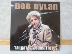 ボブ・ディラン　Tailgates And Substitutes (2CD)