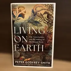 Living on Earth / Peter Godfrey-Smith