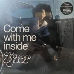 TYLER / Come With Me Inside
