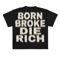 BORN BROKE DIE RICH Tシャツ ブラック