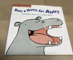 EARLY EXPERIENCES Does Hippo say AHH?