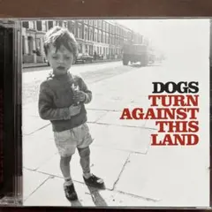 CD：ドッグズ「ターン・アゲインスト・ディス・ランド」