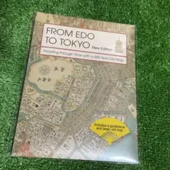FROM EDO TO TOKYO 古地図 New Edition 江戸　東京