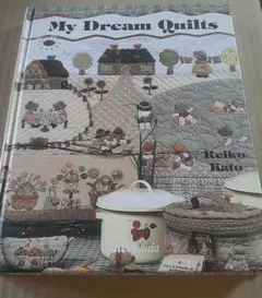 My Dream Quilts ／ Reiko Kato 加藤礼子
