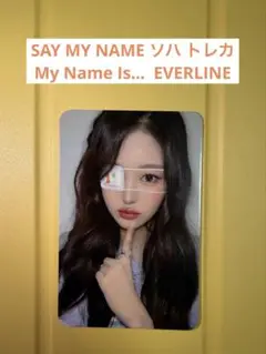 SAY MY NAME ソハ EVERLINE トレカ - メルカリ