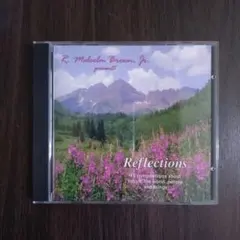 Reflections R. Malcolm Brown, Jr.　CD