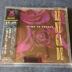 タイム・トゥ・チューズ／レネゲード　日本盤CD