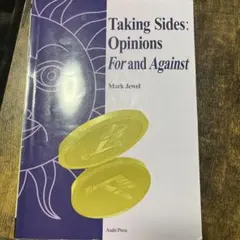 Taking Sides: Opinions For and Against