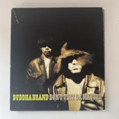 BUDDHA BRAND DON'T TEST DA MASTER CD - メルカリ