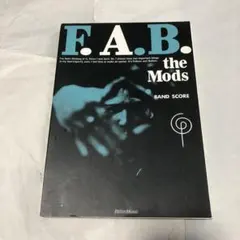 F.A.B. the Mods バンドスコア 楽譜 モッズ