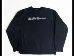 All My Homies スウェット 即決優先