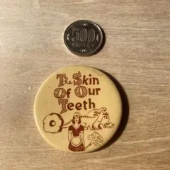 Vintage The Skin of Our Teeth (缶バッジ)