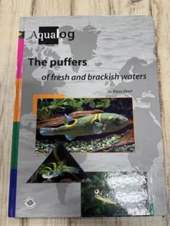 Aqualog The puffers 淡水・汽水フグ専門図鑑