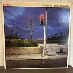 Far Cry ／The More Things Change... US盤LP