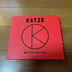 KATZE Good Times Bad Times