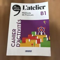 L'atelier B1 Cahier d'activités