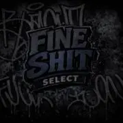 FINE SHIT SELECT